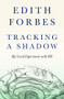 Tracking a Shadow (My Lived Experiment with MS) by Edith Forbes, 9781954854246
