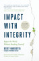 Impact with Integrity (Repair the World Without Breaking Yourself) by Becky Margiotta, 9781954854277