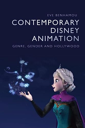 Contemporary Disney Animation (Genre, Gender and Hollywood) by Eve Benhamou, 9781474476126