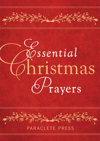 Essential Christmas Prayers by Paraclete Press, 9781612619699