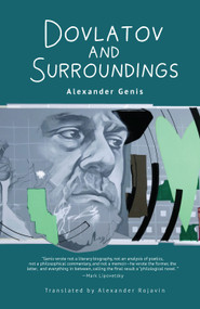 Dovlatov and Surroundings (A Philological Novel) by Alexander Genis, Alexander Rojavin, 9798887190525
