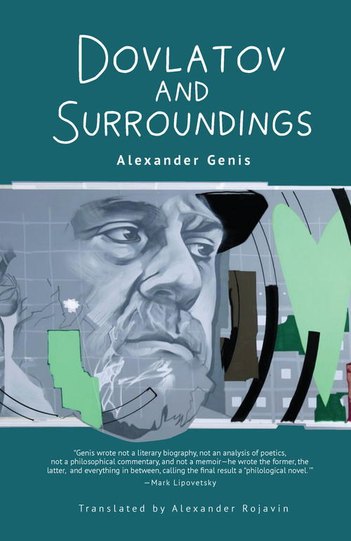 Dovlatov and Surroundings (A Philological Novel) by Alexander Genis, Alexander Rojavin, 9798887190525