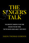 The Singers Talk (The Greatest Singers of Our Time Discuss the One Thing They're Never Asked About: Their Voices) by Jason Thomas Gordon, 9781637586990