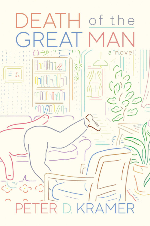 Death of the Great Man (A Novel) by Peter D. Kramer, 9781637587966
