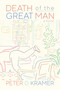 Death of the Great Man (A Novel) by Peter D. Kramer, 9781637587966
