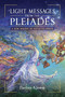 Light Messages from the Pleiades (A New Matrix of Galactic Order) by Pavlina Klemm, 9781644118252