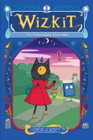 Wizkit (An Adventure Overdue) by Tanya J. Scott, Tanya J. Scott, 9781665900829