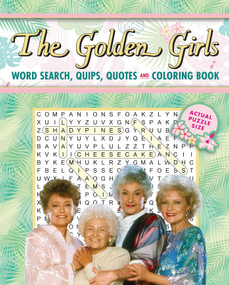 The Golden Girls Word Search, Quips, Quotes and Coloring Book - Coloring Book for Teens and Adults, Officially Licensed, Analog Bag Activity by Editors of Thunder Bay Press, 9781667201627