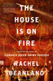 The House Is on Fire by Rachel Beanland, 9781982186142