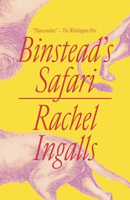 Binstead's Safari by Rachel Ingalls, 9780811228466