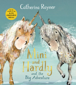 Mini and Hardly and the Big Adventure by Catherine Rayner, Catherine Rayner, 9781509804221