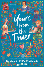 Yours from the Tower ((A Young Adult Historical Romance Novel Set in 1890s Victorian England)) by Sally Nicholls, 9781536223194