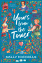 Yours from the Tower ((A Young Adult Historical Romance Novel Set in 1890s Victorian England)) by Sally Nicholls, 9781536223194