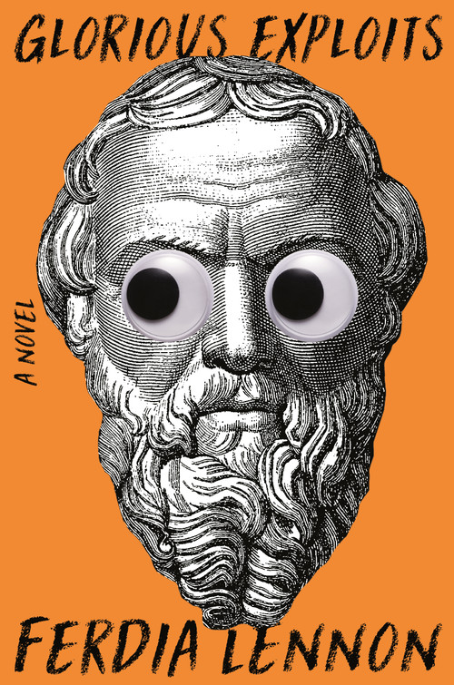 Glorious Exploits (A Novel) by Ferdia Lennon, 9781250893697