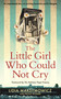 The Little Girl Who Could Not Cry by Lidia Maksymowicz, 9781529094367