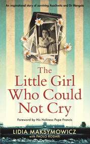 The Little Girl Who Could Not Cry by Lidia Maksymowicz, 9781529094367