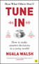 Tune In (How to make smarter decisions in a noisy world) by Nuala Walsh, 9780857199959