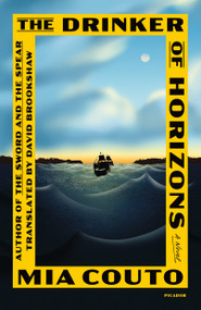 The Drinker of Horizons (A Novel) - 9781250321695 by Mia Couto, David Brookshaw, 9781250321695