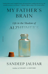 My Father's Brain (Life in the Shadow of Alzheimer's) - 9781250321848 by Sandeep Jauhar, 9781250321848