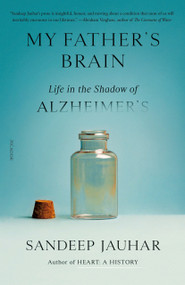 My Father's Brain (Life in the Shadow of Alzheimer's) - 9781250321848 by Sandeep Jauhar