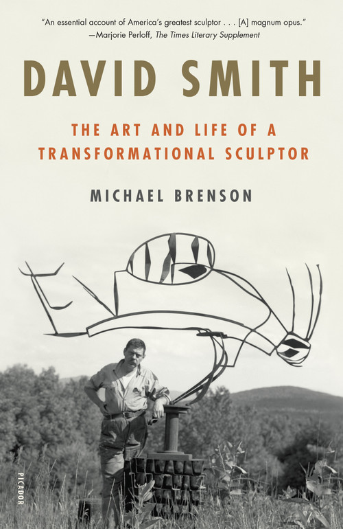 David Smith (The Art and Life of a Transformational Sculptor) - 9781250872555 by Michael Brenson, 9781250872555