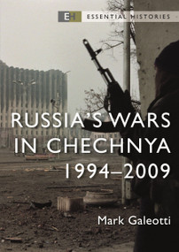 Russia's Wars in Chechnya (1994-2009) by Mark Galeotti, Robert O'Neill, 9781472858221