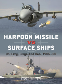Harpoon Missile vs Surface Ships (US Navy, Libya and Iran 1986-88) by Lon Nordeen, Jim Laurier, 9781472859204