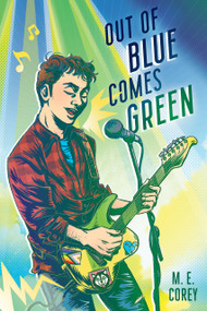 Out of Blue Comes Green by M.E. Corey, 9781645679325