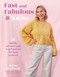 Fast and Fabulous Knits (18 Speedy Sweater and Top Patterns for Busy Knitters) by Jaime Dorfman, 9798890039842