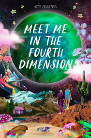 Meet Me in the Fourth Dimension by Rita Feinstein, 9781645678380