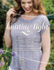 Knitting Light (20 Mostly Seamless Tops, Tees & More for Warm Weather Wear) by Marie Greene, 9781645678571