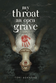 My Throat an Open Grave by Tori Bovalino, 9781645679301