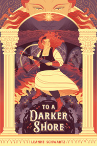 To a Darker Shore by Leanne Schwartz, 9781645678403