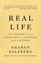 Real Life (The Journey from Isolation to Openness and Freedom) - 9781250835758 by Sharon Salzberg, 9781250835758