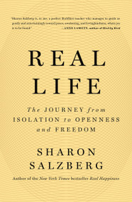 Real Life (The Journey from Isolation to Openness and Freedom) - 9781250835758 by Sharon Salzberg