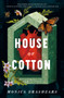 House of Cotton (A Novel) - 9781250851932 by Monica Brashears