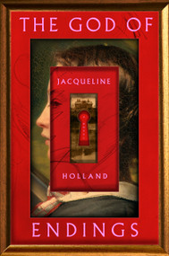 The God of Endings (A Novel) - 9781250856784 by Jacqueline Holland