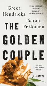 The Golden Couple (A Novel) - 9781250322265 by Greer Hendricks, Sarah Pekkanen, 9781250322265