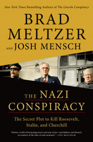 The Nazi Conspiracy (The Secret Plot to Kill Roosevelt, Stalin, and Churchill) - 9781250777287 by Brad Meltzer, Josh Mensch