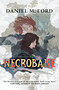 Necrobane (Book Two of The Warden Series) by Daniel M. Ford, 9781250815682