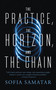 The Practice, the Horizon, and the Chain by Sofia Samatar, 9781250881809