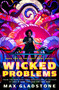 Wicked Problems (Book Two of the Craft Wars Series) by Max Gladstone, 9780765395931