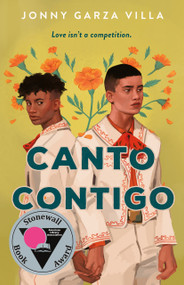 Canto Contigo (A Novel) by Jonny Garza Villa, 9781250875754