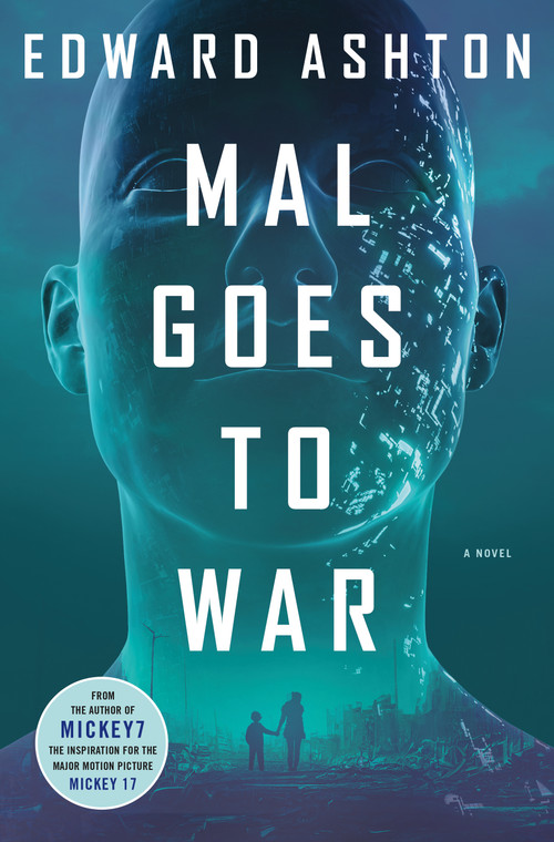 Mal Goes to War (A Novel) by Edward Ashton, 9781250286314
