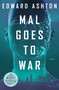 Mal Goes to War (A Novel) by Edward Ashton, 9781250286314