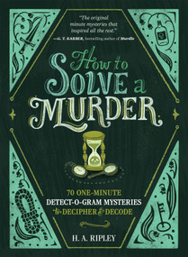 How to Solve a Murder (70 One-Minute Detect-O-Gram Mysteries to Decipher & Decode) by H. A. Ripley, 9781250323804