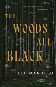 The Woods All Black by Lee Mandelo, 9781250790316