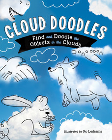 Cloud Doodles (Find and Doodle the Objects in the Clouds) by Ro Ledesma, 9781250324139