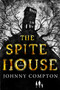 The Spite House (A Novel) - 9781250861665 by Johnny Compton, 9781250861665
