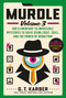 Murdle: Volume 3 (100 Elementary to Impossible Mysteries to Solve Using Logic, Skill, and the Power of Deduction) by G. T. Karber, 9781250892331